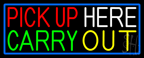 Pick Up Carry Out Here Neon Sign