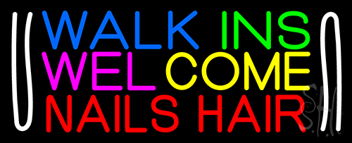 Walk Ins Welcome Nails Hair Neon Sign