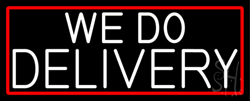 White We Do Delivery With Red Border Neon Sign