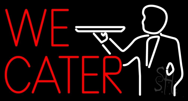 We Cater Neon Sign
