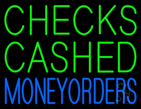 Checks Cashed Money Orders Neon Sign