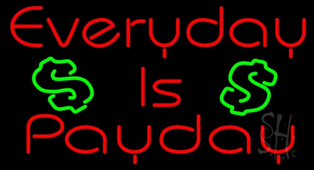 Everyday Is Payday Dollar Logo Neon Sign