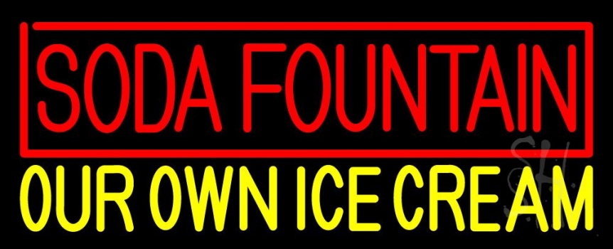Soda Fountain Our Own Ice Cream Neon Sign
