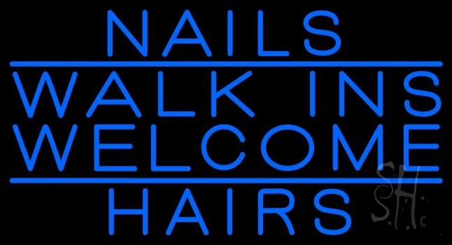 Nails Walk Ins Welcome Hairs Neon Sign