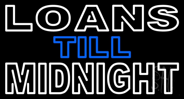 Double Stroke Loans Till Midnight Neon Sign