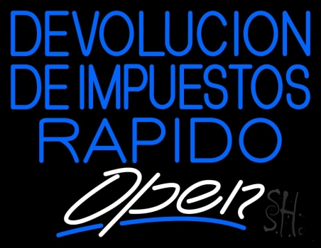 Devolucion De Impuestos Rapido Open Neon Sign