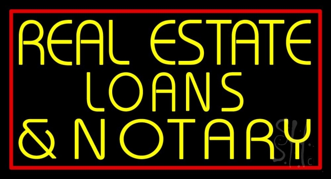 Real Estate Loans And Notary With Red Border Neon Sign