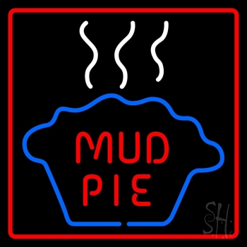 Mud Pie With Border Neon Sign