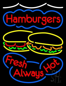 Hamburgers Fresh Always Hot Neon Sign