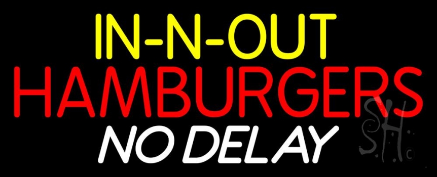 In N Out Hamburgers No Delay Neon Sign