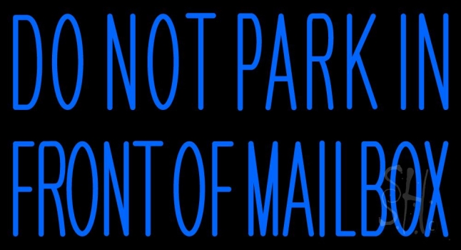 Do Not Park In Front Of Mailbox Neon Sign