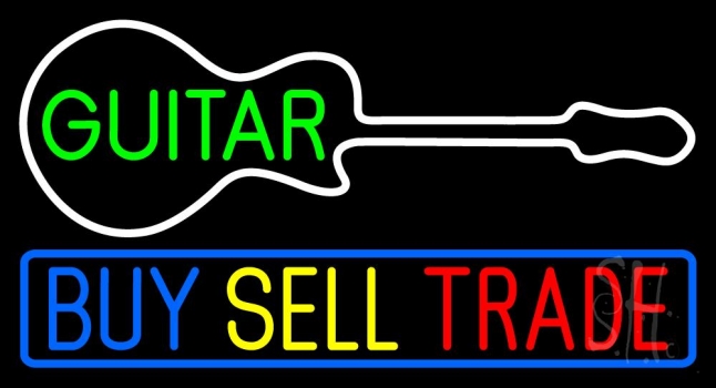 Guitars Buy Sell Trade 2 Neon Sign