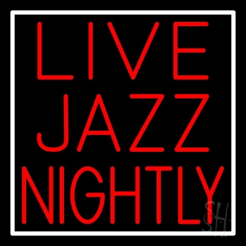 Live Jazz Nightly Neon Sign