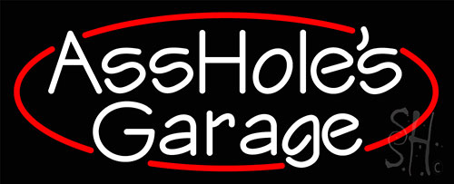 Assholes Garage Neon Sign