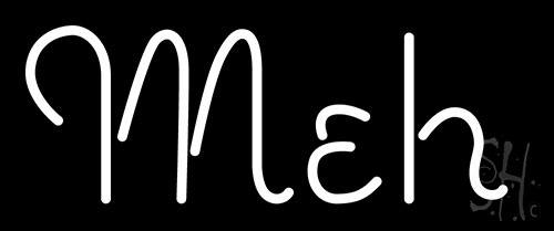 Meh Neon Sign
