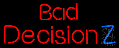 Bad Decision Z Neon Sign
