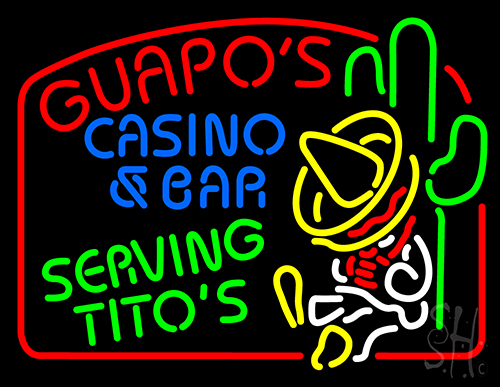 Guapos Casino And Bar Serving Titos Neon Sign