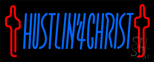 Hustlin 4 Christ Neon Sign