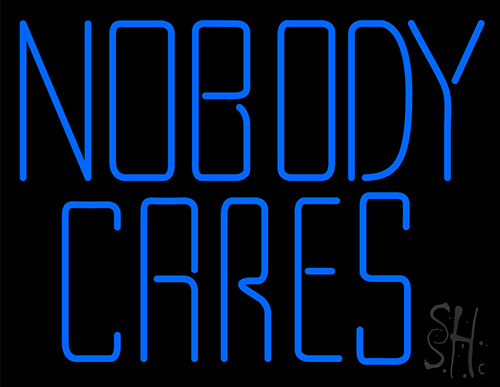 Nobody Cares Neon Sign
