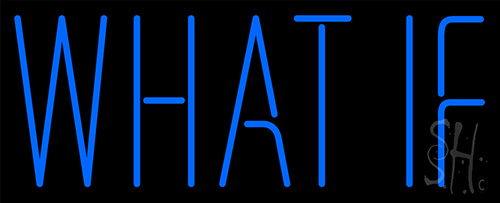 What If Neon Sign