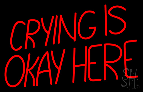 Crying Is Okay Here Neon Sign