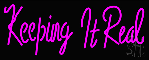 Keeping It Real Neon Sign