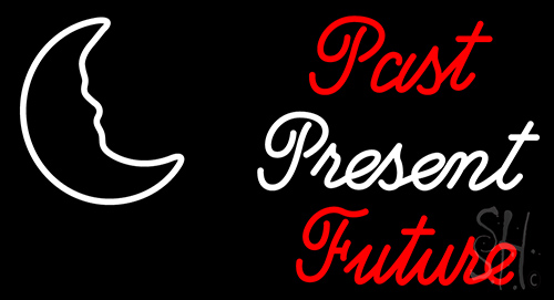 Past Present Future Neon Sign