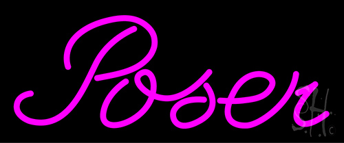 Poser Neon Sign