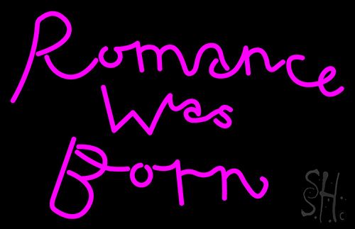 Romance Was Born Neon Sign