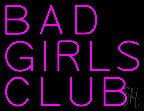 Bad Girls Club Neon Sign