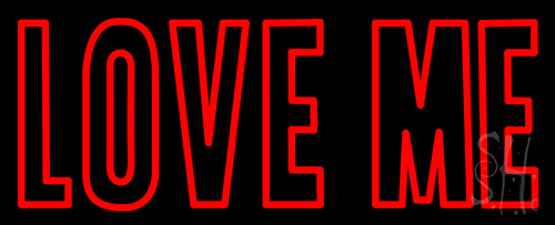 Love Me Neon Sign
