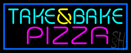 Take And Bake Pizza Neon Sign