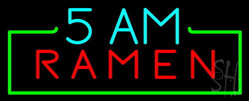 5 Am Ramen Neon Sign