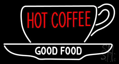 Hot Coffee Good Food Cup Neon Sign
