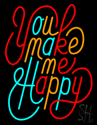 You Make Me Happy Neon Sign