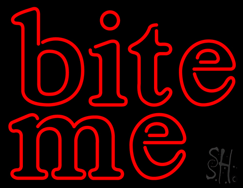 Bite Me Neon Sign