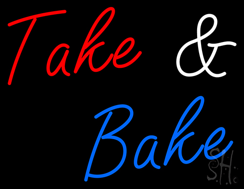 Take And Bake Neon Sign