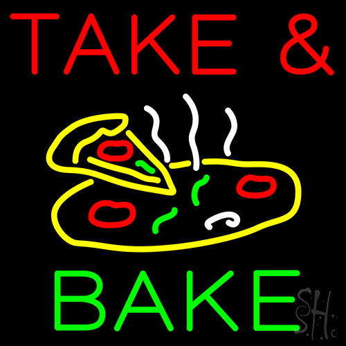 Take And Bake Pizza Neon Sign