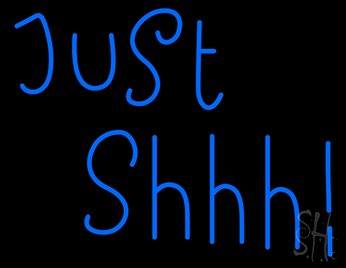 Just Shhh Neon Sign