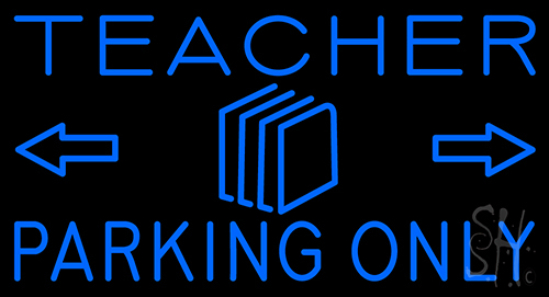 Teacher Parking Only Neon Sign
