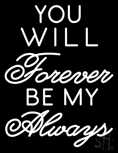 You Will Forever Be My Neon Sign
