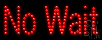 No Wait Led Sign