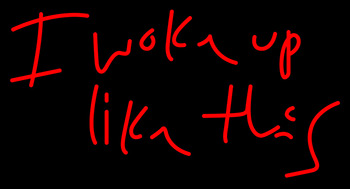 Red I Woke Up Like This Neon Sign