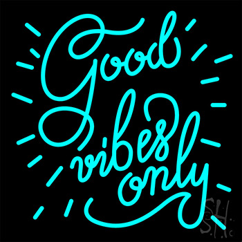 Good Vibes Only Neon Sign 8 Good Vibes Only Neon Signs Neon Light