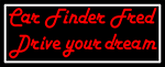Custom Car Finder Fred Drive Your Dream Neon Sign 3