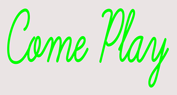 Custom Come Play Neon Sign 3