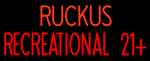 Custom Ruckus Recreational 21 Neon Sign 2