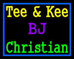 Custom Tee And Kee Bj Neon Sign 6